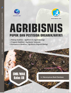 Distributor/Penyedia/Supplier/Agen/Jual Buku Teks Pelajaran “Agribisnis Pupuk Dan Pestisida Organiktuk SMK XII, Bidang Keahlian: Agribisnis Dan Agroteknologi, Program Keahlian: Agribisnis Tanaman, Kompetensi Keahlian: Agribisnis Organik Ekologi” Tahun 2022 (WA 085730453518)